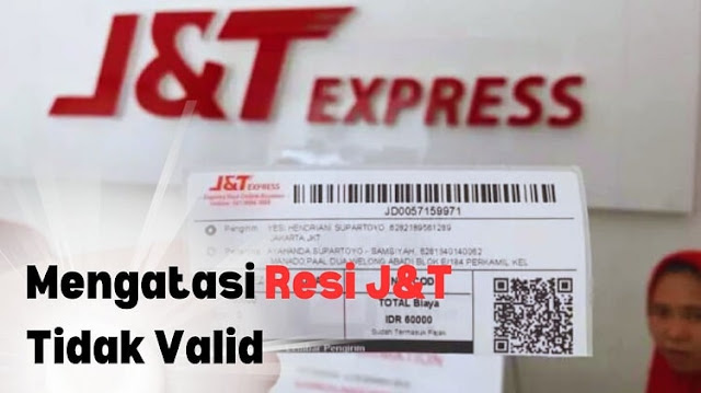 Mengatasi Resi J&T Tidak Valid